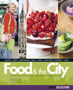 ISBN 9783512040191: Food & the City – Foodshopping in den schönsten Städten-mit leckeren Rezepten