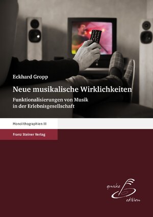 ISBN 9783515077811: Neue musikalische Wirklichkeiten - Funktionalisierungen von Musik in der Erlebnisgesellschaft