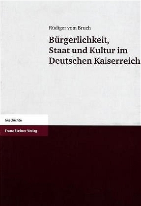 ISBN 9783515086561: Bürgerlichkeit, Staat und Kultur im Deutschen Kaiserreich