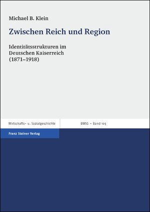 ISBN 9783515088077: Zwischen Reich und Region – Identitätsstrukturen im Deutschen Kaiserreich (1871–1918)