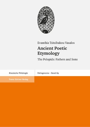 ISBN 9783515089395: Ancient Poetic Etymology – The Pelopids: Fathers and Sons