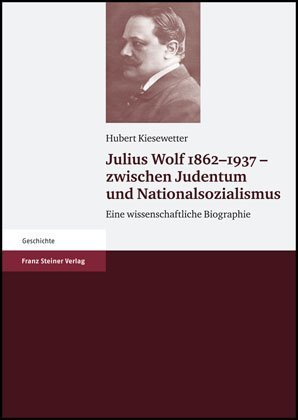 ISBN 9783515091169: Julius Wolf 1862–1937 – zwischen Judentum und Nationalsozialismus - Eine wissenschaftliche Biographie