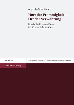 ISBN 9783515091787: Hort der Frömmigkeit – Ort der Verwahrung – Russische Frauenklöster im 16.–18. Jahrhundert