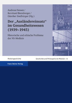 ISBN 9783515092012: Der "Ausländereinsatz" im Gesundheitswesen (1939–1945) – Historische und ethische Probleme der NS-Medizin