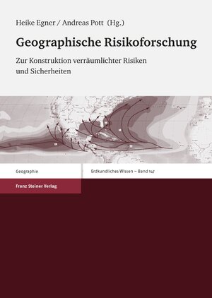 ISBN 9783515094276: Geographische Risikoforschung – Zur Konstruktion verräumlichter Risiken und Sicherheiten