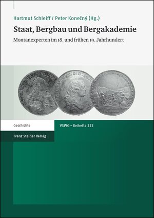 ISBN 9783515103640: Staat, Bergbau und Bergakademie - Montanexperten im 18. und frühen 19. Jahrhundert