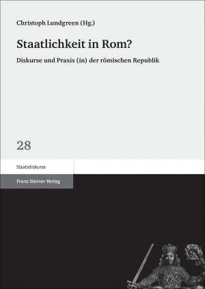 ISBN 9783515107105: Staatlichkeit in Rom? - Diskurse und Praxis (in) der römischen Republik