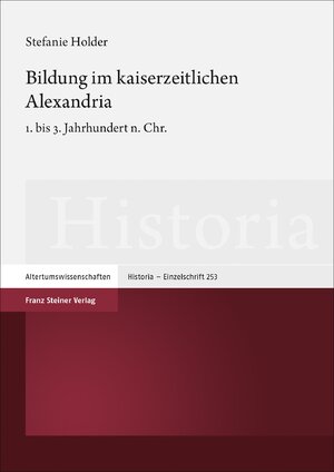 ISBN 9783515120630: Bildung im kaiserzeitlichen Alexandria - 1. bis 3. Jahrhundert n. Chr.