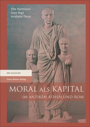 ISBN 9783515120777: Moral als Kapital im antiken Athen und Rom