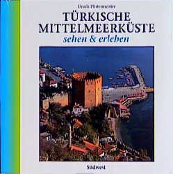 ISBN 9783517015811: Türkische Mittelmeerküste sehen und erleben