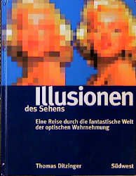 ISBN 9783517017129: Illusionen des Sehens - Eine Reise durch die fantastische Welt der optischen Wahrnehmung