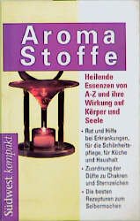 ISBN 9783517019970: Aromastoffe: Heilende Essenzen von A-Z