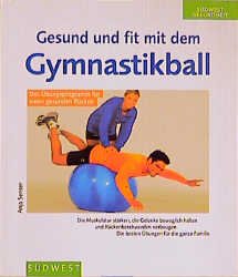 ISBN 9783517060903: Gesund und fit mit dem Gymnastikball: Das Übungsprogramm für eien gesunden Rücken