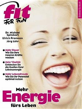 ISBN 9783517061559: Fit for Fun - Mehr Energie fürs Leben – Mehr Power: Wie Sie Ihre inneren Kräfte wecken. Mehr Lebensfreude: Wie Sie Ihr Potenzial besser nutzen