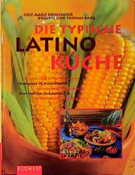 ISBN 9783517061825: Die typische Latino-Küche - Originalrezepte aus Südamerika