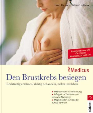 ISBN 9783517066899: Den Brustkrebs besiegen – Rechtzeitig erkennen, richtig behandeln, heilen und leben