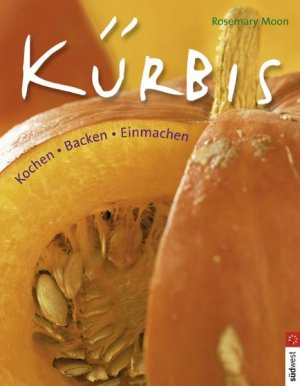 ISBN 9783517067407: Kürbis: Kochen - Backen - Einmachen (Südwest Essen und Trinken) Moon, Rosemary