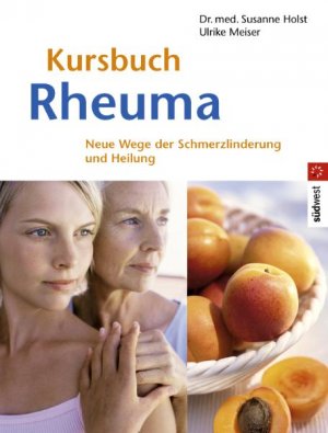 ISBN 9783517067544: Kursbuch Rheuma - Neue Wege der Schmerzlinderung und Heilung