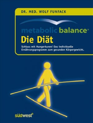 ISBN 9783517069555: Metabolic Balance Die Diät: Schluss mit Hungerkuren! Der individuelle Weg zum gesunden Körpergewicht Broschiert – 22. September 2005von Dr. med. Wolf Funfack (Autor)