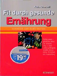 ISBN 9783517077673: Fit durch gesunde Ernährung - richtig essen - glücklicher leben ; der einfache Weg zu mehr Leistungsfährigkeit, Vitalität, Immunstärke, Schönheit und Ausstrahlung