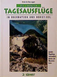 gebrauchtes Buch – Heinrich Bauregger – Die schönsten Tagesausflüge in Oberbayern und Tirol