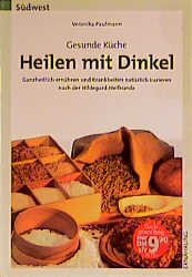 ISBN 9783517080574: Gesunde Küche - Heilen mit Dinkel Ganzheitlich ernähren und Krankheiten natürlich kurieren nach der Hildegard-Medizin