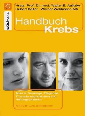 gebrauchtes Buch – Hubert Seiter – Handbuch Krebs: Alles zur Vorsorge, Diagnose, Therapiemöglichkeiten und Heilungschancen. Mit Arzt- und Klinikführer.