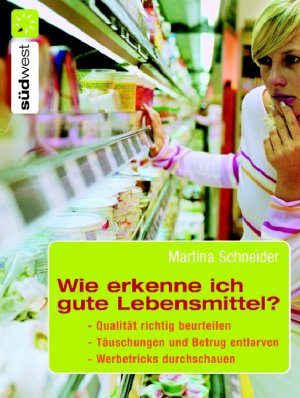 ISBN 9783517082400: Wie erkenne ich gute Lebensmittel?