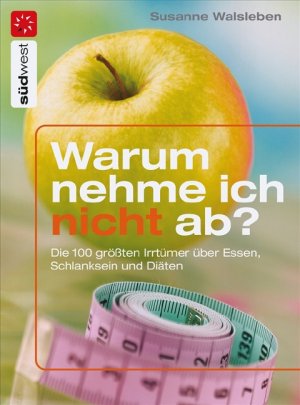 ISBN 9783517084527: Warum nehme ich nicht ab?