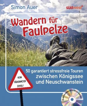 ISBN 9783517085241: Wandern für Faulpelze - 50 garantiert stressfreie Touren zwischen Königssee und Neuschwanstein - Mit allen Tourenkarten auf CD-ROM zum Ausdrucken