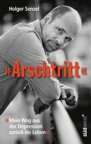 ISBN 9783517086538: "Arschtritt" - Mein Weg aus der Depression zurück ins Leben