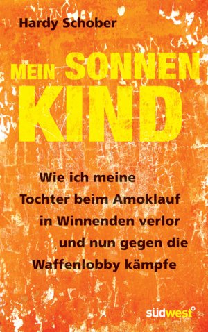 ISBN 9783517087344: Mein Sonnenkind - Wie ich meine Tochter beim Amoklauf in Winnenden verlor und nun gegen die Waffenlobby kämpfe