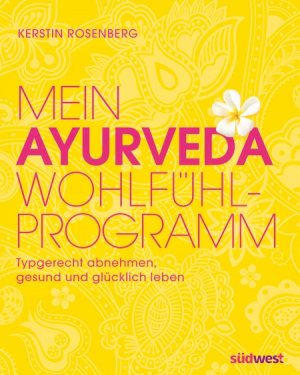 ISBN 9783517088310: Mein Ayurveda-Wohlfühlprogramm - Typgerecht abnehmen, gesund und glücklich leben