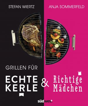 ISBN 9783517088587: Grillen für echte Kerle & richtige Mädchen