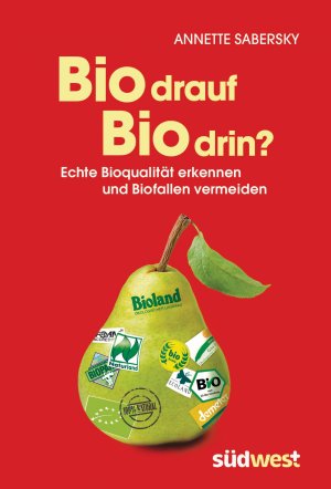 gebrauchtes Buch – Annette Sabersky – Bio drauf - Bio drin? - Echte Bioqualität erkennen und Biofallen vermeiden