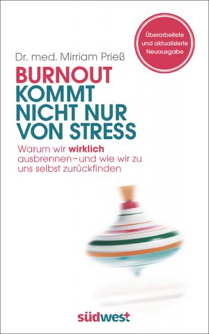 ISBN 9783517088815: Burnout kommt nicht nur von Stress: Warum wir wirklich ausbrennen - und wie wir zu uns selbst zurückfinden - ÜBERARBEITETE UND AKTUALISIERTE NEUAUSGABE