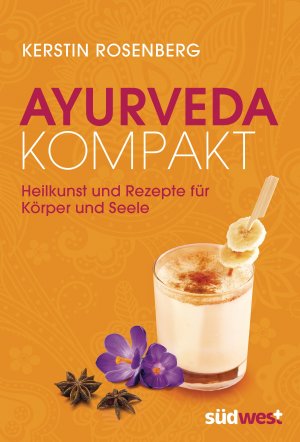 ISBN 9783517089553: Ayurveda kompakt – Heilkunst und Rezepte für Körper und Seele