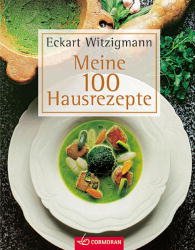 Eckart Witzigmann (Autor), Johann Willsberger (Fotograf) - Meine 100 Hausrezepte