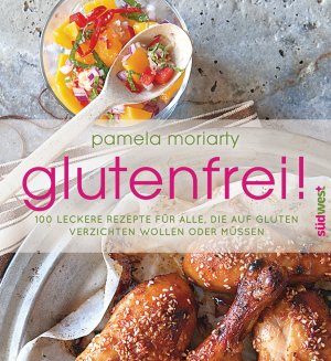 ISBN 9783517093710: glutenfrei! - 100 leckere Rezepte für alle, die auf Gluten verzichten wollen oder müssen