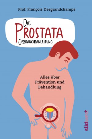 gebrauchtes Buch – François Desgrandchamps – Die Prostata - Gebrauchsanleitung