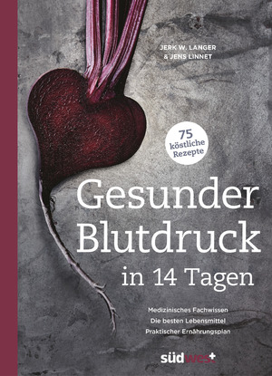 neues Buch – Langer, Jerk W – Gesunder Blutdruck in 14 Tagen | Medizinisches Fachwissen, die besten Lebensmittel, praktischer Ernährungsplan, 75 köstliche Rezepte | Jerk W. Langer (u. a.) | Buch | 280 S. | Deutsch | 2019 | Südwest