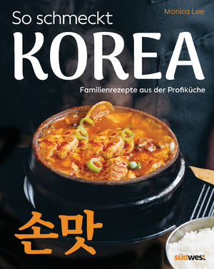 neues Buch – Monica Lee – So schmeckt Korea / Familienrezepte einer Profiköchin / Monica Lee / Buch / 256 S. / Deutsch / 2024 / Südwest / EAN 9783517103198