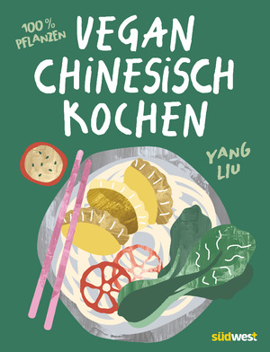 ISBN 9783517103204: Vegan Chinesisch Kochen – einfache, köstliche und 100 % pflanzenbasierte chinesische Rezepte - #littlericenoodle