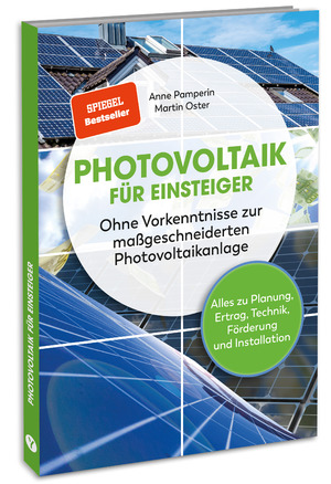 ISBN 9783517303314: Photovoltaik für Einsteiger - SPIEGEL-Bestseller: Alles zu Planung, Ertrag, Technik, Förderung und Installation. Infos zu Stromspeicher & Einspeisung, sowie Steuer, Gewerbeanmeldung & Versicherung