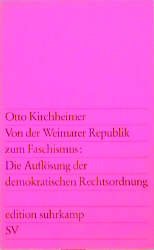 ISBN 9783518008218: Von der Weimarer Republik zum Faschismus, die Auflösung der demokratischen Rechtsordnung.