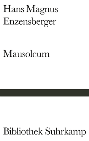 ISBN 9783518016022: Mausoleum - Siebenunddreißig Balladen aus der Geschichte des Fortschritts