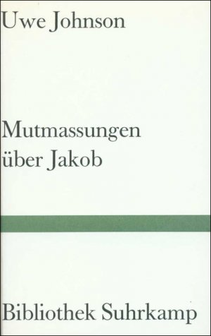 ISBN 9783518017234: Mutmassungen über Jakob, Roman, Bibliothek Suhrkamp Band 723