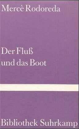 ISBN 9783518019191: Der Fluss und das Boot – Erzählungen