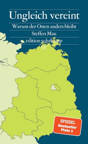 ISBN 9783518029893: Ungleich vereint - Warum der Osten anders bleibt | Ein Buch, das aus Sackgassen herausführt – und für Gesprächsstoff sorgt | Bayerischer Buchpreis 2024