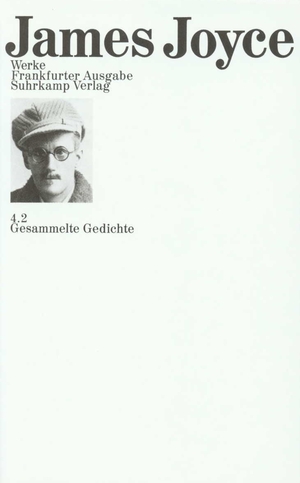 ISBN 9783518033890: James Joyce. Gesammelte Gedichte. Englisch und deutsch. Anna Livia Plurabelle. Englisch und deutsch. SIGNIERTES WIDMUNGSEXEMPLAR. Frankfurter Ausgabe, Werke 4.2